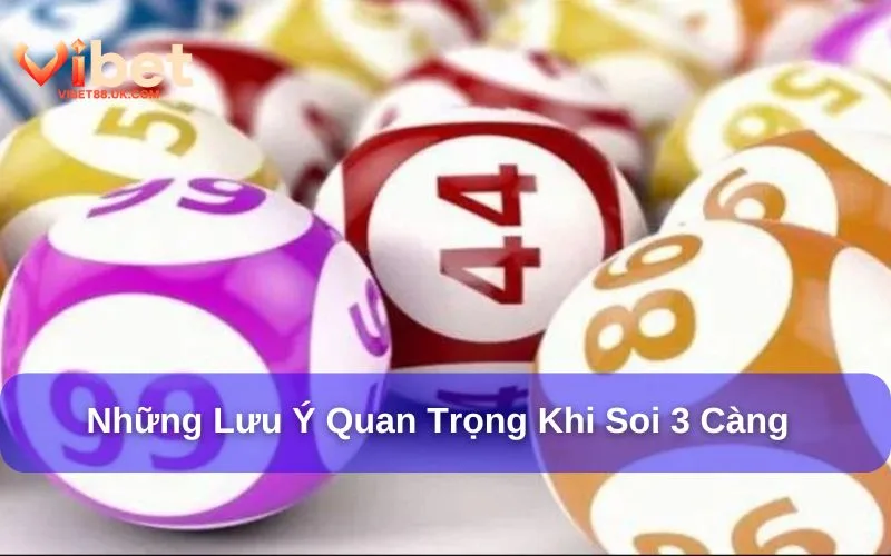 3 càng là gì? Bí quyết đánh 3 càng chính xác nhất 4 Người chơi cần chú ý khi dự đoán lô đề 3 càng