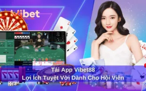 Tải App Vibet88 - Giải Pháp Chơi Game Siêu Tiện Lợi