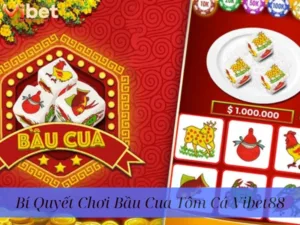 Bí Quyết Chơi Bầu Cua Tôm Cá Vibet88