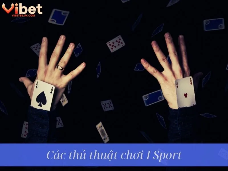 Các thủ thuật chơi I Sport Các thủ thuật chơi I Sport