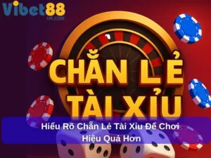 Hiểu Rõ Chẵn Lẻ Tài Xỉu Để Chơi Hiệu Quả Hơn