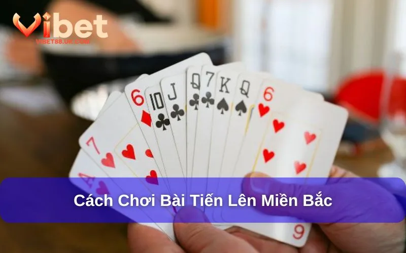 Cách Chơi Bài Tiến Lên Miền Bắc Dành Cho Hội Viên Mới Vibet88 3 Hướng dẫn cách chơi bài tiến lên miền Bắc