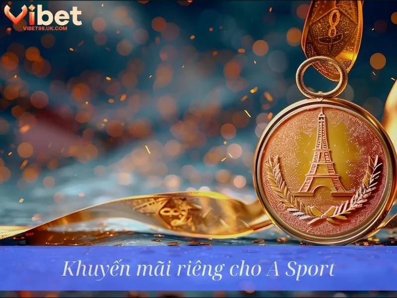 A Sport: Sân Chơi Cá Cược Thể Thao Nhanh – Gọn – Hiệu Quả 4 Khuyến mãi riêng cho A Sport