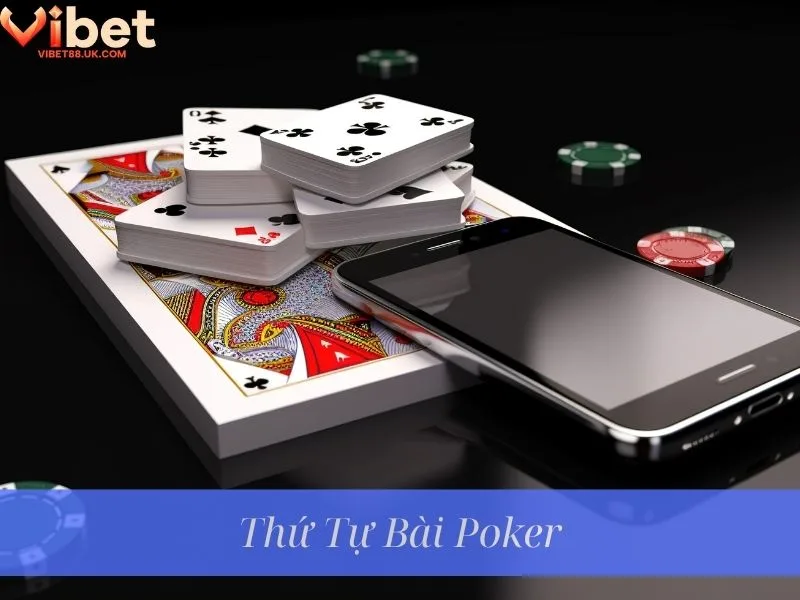 Thứ Tự Bài Poker Thứ Tự Bài Poker