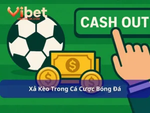 Xả Kèo Trong Cá Cược Bóng Đá - Hiểu Rõ Để Tối Ưu Lợi Nhuận