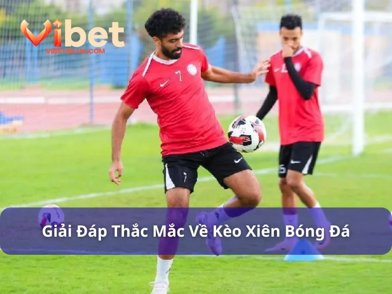 Kèo Xiên Bóng Đá - Cú Ăn Lớn Với Tiền Thưởng Cực Khủng 4 Kèo xiên chỉ thích hợp với người chơi có kinh nghiệm