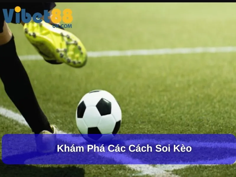 Kèo Phạt Góc : Hướng Dẫn Chi Tiết Và Những Điều Cần Biết Khi Cá Cược 3 Khám phá các cách soi kèo